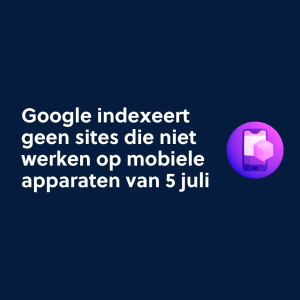 Google indexeert geen sites die niet werken op mobiele apparaten van 5 juli