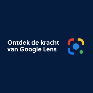 Ontdek de kracht van Google Lens