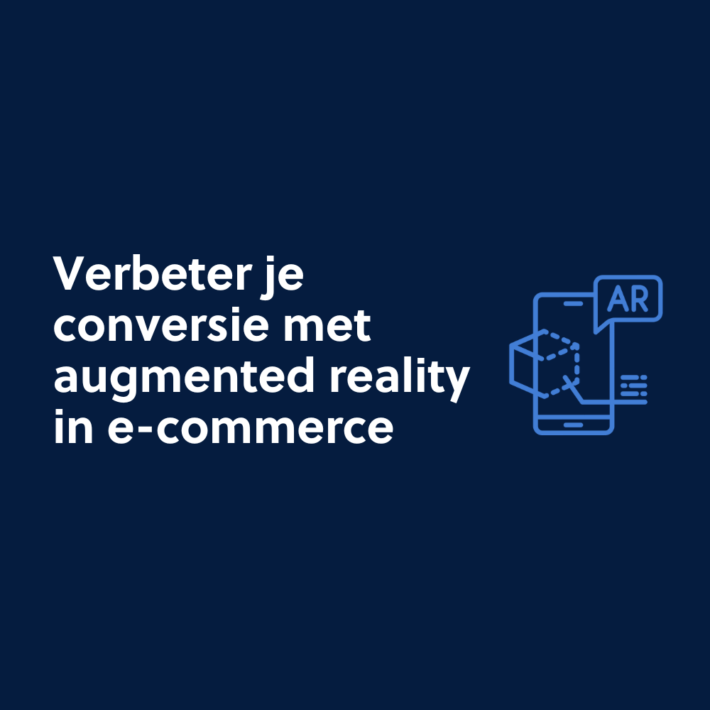 Verbeter je conversie met augmented reality in e-commerce