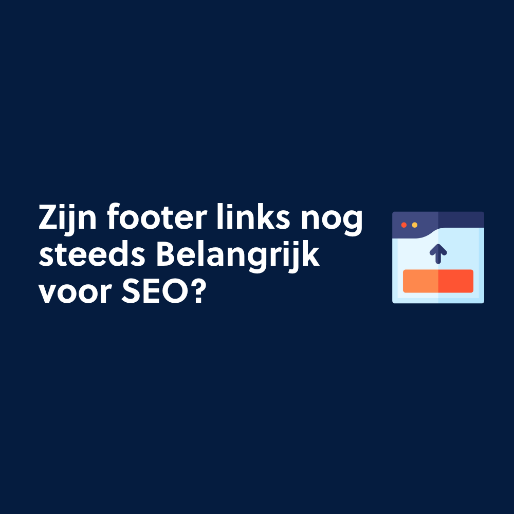 Zijn footer links nog steeds Belangrijk voor SEO?