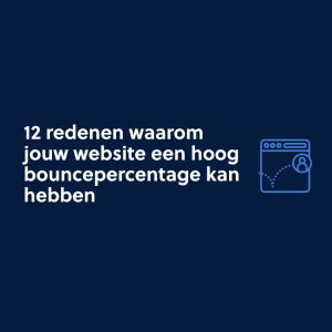 12 redenen waarom jouw website een hoog bouncepercentage kan hebben (1)