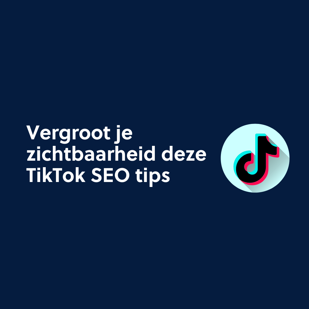 Vergroot je zichtbaarheid deze TikTok SEO tips