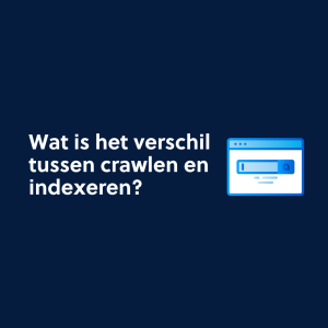 Wat is het verschil tussen crawlen en indexeren?