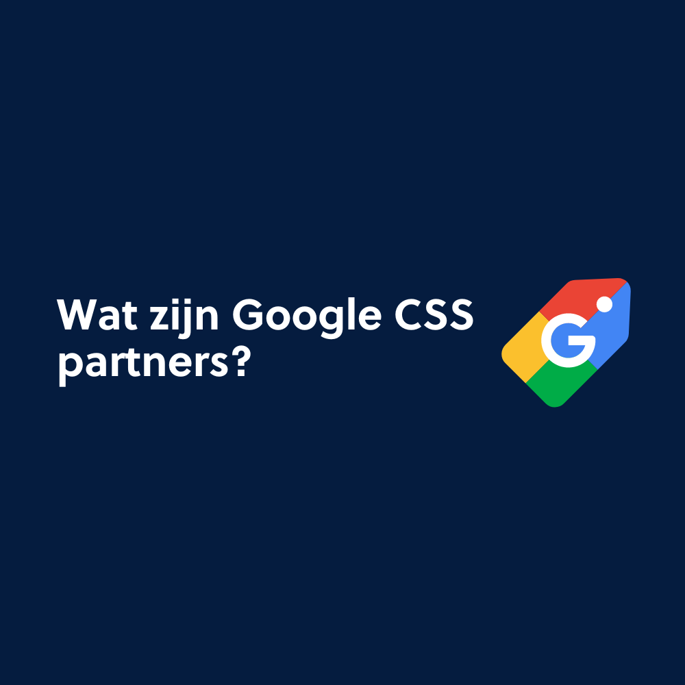 Wat zijn Google CSS partners?