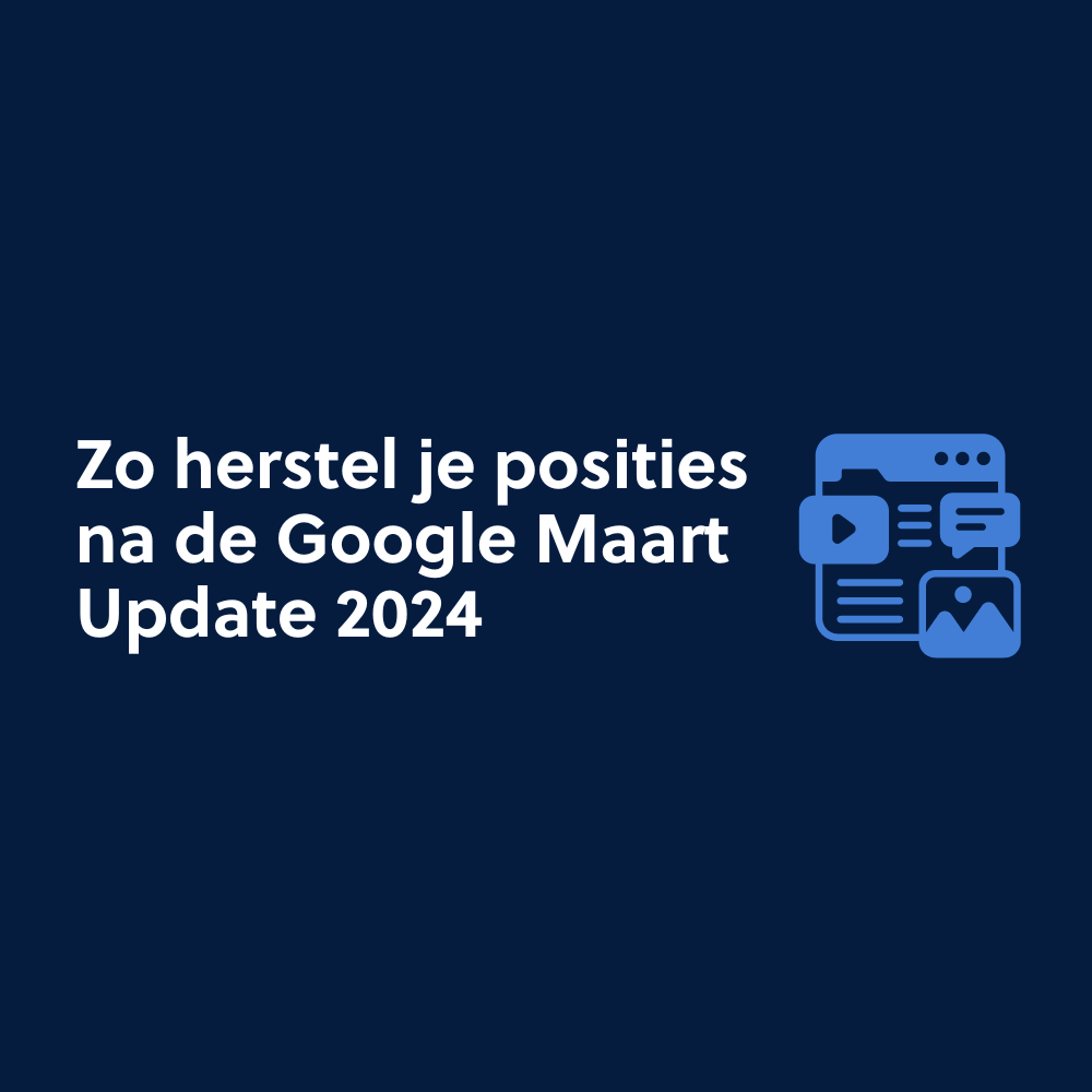 Zo herstel je posities na de Google Maart Update 2024